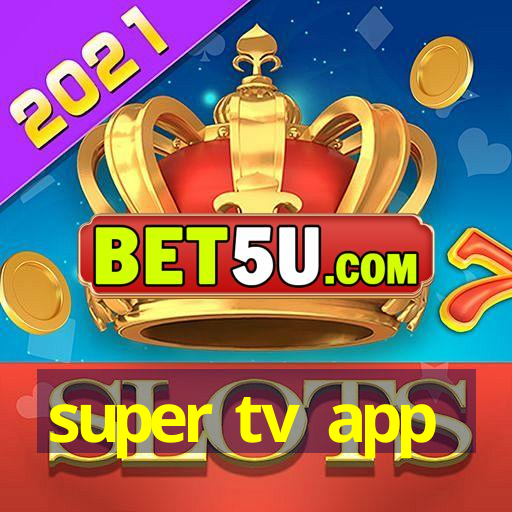 super tv app